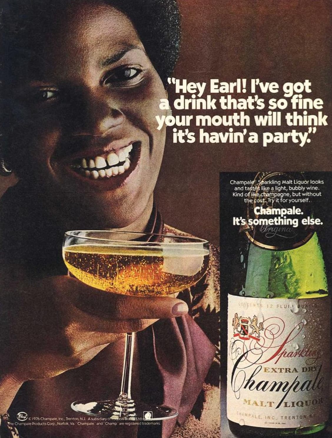 malt liquor vintage ads - "Hey Earl! I've got a drink that's so fine your mouth will think it's havin'a party." Champale Sparkling Malt Liquor looks and tastes a light, bubbly wine. Kind of champagne, but without the cost. Try it for yourself.. Champale. 